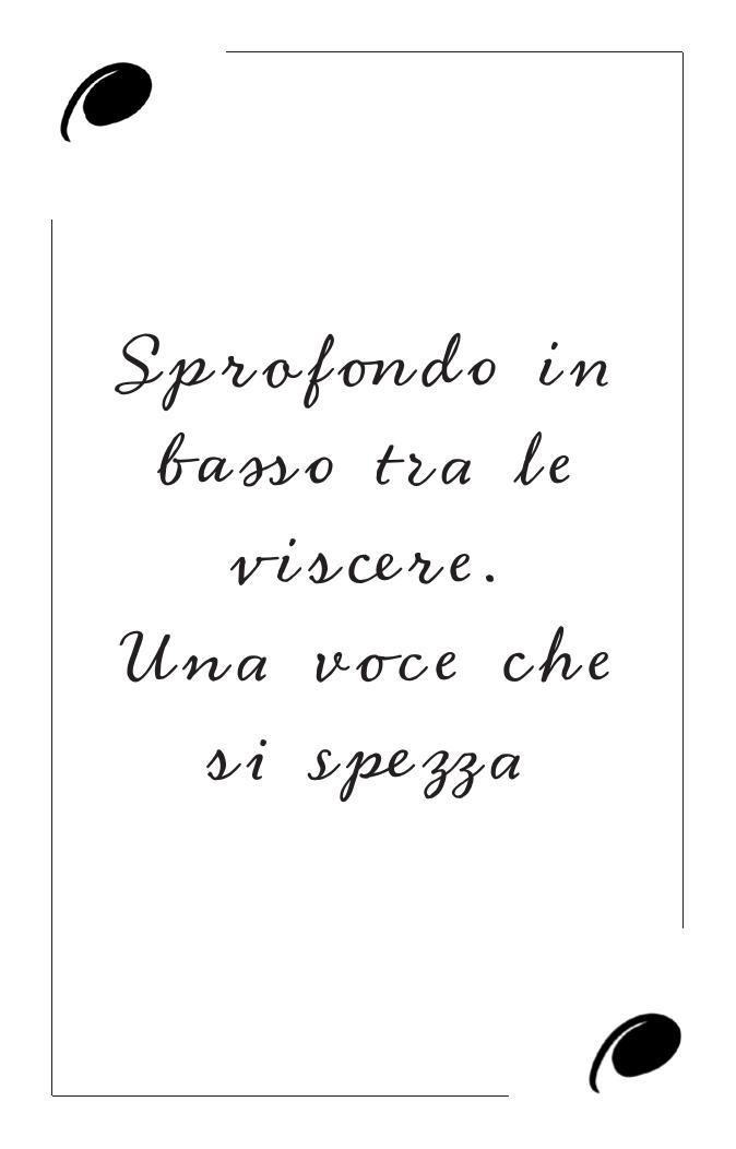 Immagine della carta Sprofondo in basso tra le viscere. Una voce che si spezza